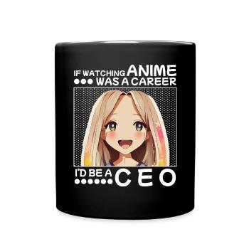 Wenn Anime eine Karriere wäre, wäre ich CEO sein - Tasse einfarbig - Schwarz - Vorne