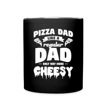 Pizza Dad Like A Regular Dad Only Way More Cheesy - Tasse einfarbig - Schwarz - Vorne