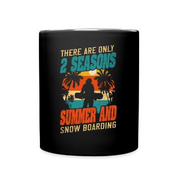 There Are Only 2 Seasons Summer & Snowboarding - Tasse einfarbig - Schwarz - Vorne