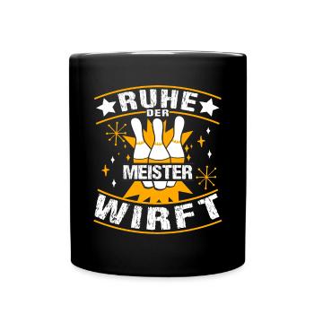 Kegeln Kegler Ruhe der Meister wirft - Tasse einfarbig - Schwarz - Vorne