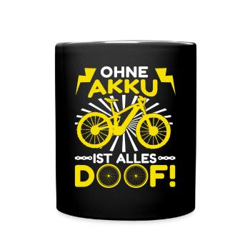 E-Bike Elektrofahrrad Ohne Akku ist alles Doof - Tasse einfarbig - Schwarz - Vorne
