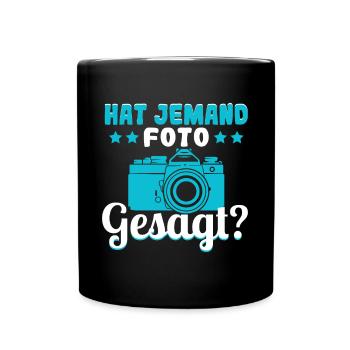 Fotograf Fotokamera Hat jemand Foto gesagt - Tasse einfarbig - Schwarz - Vorne