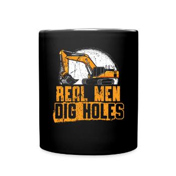 Real Men Dig Holes Excavator Construction Digger - Full Colour Mug - black - Front