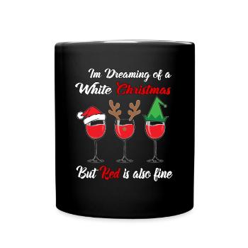 I'm Dreaming of a White Christmas but Red is also - Full Colour Mug - black - Front