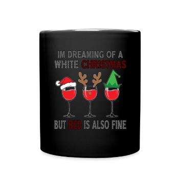 I'm Dreaming of a White Christmas but Red is also - Full Colour Mug - black - Front