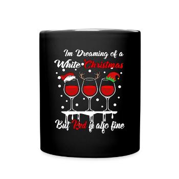 I'm Dreaming of a White Christmas but Red is also - Full Colour Mug - black - Front