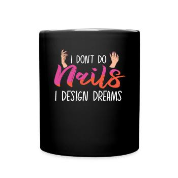 Je ne fais pas d’ongles Je conçois des rêves - Mug uni - noir - Devant