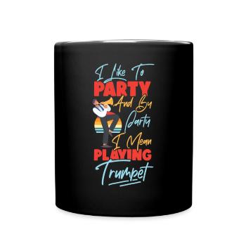 Trumpet Player I Like To Party And - Tasse einfarbig - Schwarz - Vorne