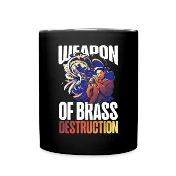 Trumpet Player Pun Weapon Of Brass - Tasse einfarbig - Schwarz - Vorne
