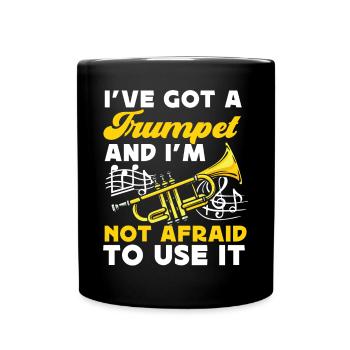 Trumpet Player I've Got A Trumpet - Tasse einfarbig - Schwarz - Vorne