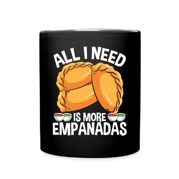 Empanada Lover Tout ce dont j'ai besoin, c'est plus d'hispanique latin - Mug uni - noir - Devant
