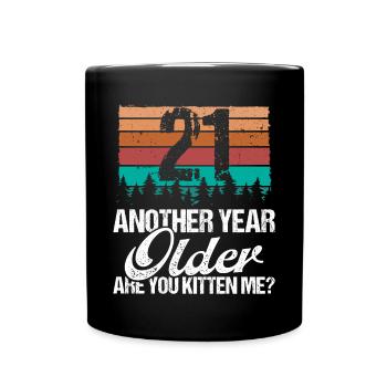 21 Year Old Funny Cat Lover Humor Kitten Me Idea - Tasse einfarbig - Schwarz - Vorne