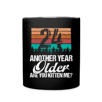 24 Year Old Funny Cat Lover Humor Kitten Me Idea - Tasse einfarbig - Schwarz - Vorne