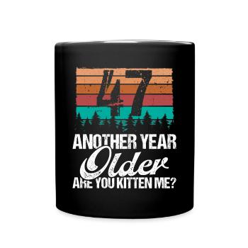 47 Year Old Funny Cat Lover Humor Kitten Me Idea - Tasse einfarbig - Schwarz - Vorne