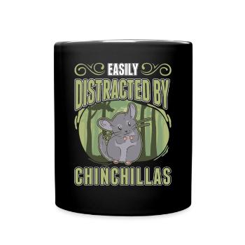 Easily distracted by Chinchillas - Full Colour Mug - black - Front