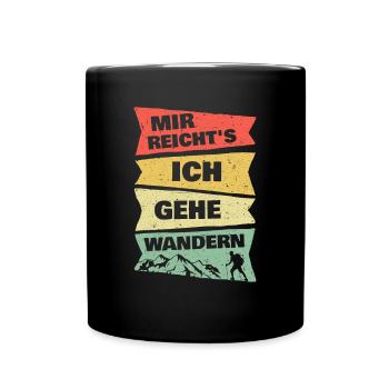 Mir Reicht's Ich gehe Wandern Wander Spruch Berge - Tasse einfarbig - Schwarz - Vorne