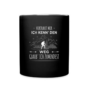 Vertraut mir Ich kenn den Weg Wandern Wander Berge - Tasse einfarbig - Schwarz - Vorne