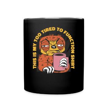 This is my too tired to the shirt sloth - Full Colour Mug - black - Front