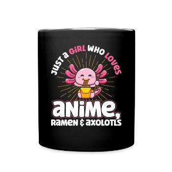 Just A Girl Who Loves Anime Ramen and Axolotls - Tasse einfarbig - Schwarz - Vorne
