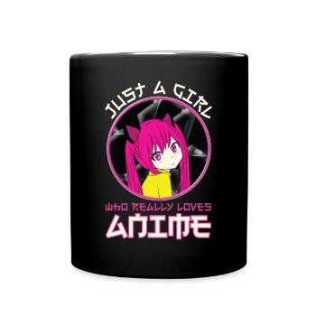 Just A Girl Who Really Loves Anime - Tasse einfarbig - Schwarz - Vorne