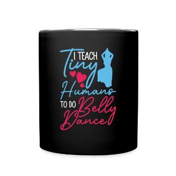 Belly Dance Belly Dancer Teacher Dancer Gift - Full Colour Mug - black - Front