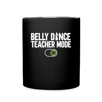 Belly Dance Belly Dancer Teacher Dancer Gift - Full Colour Mug - black - Front