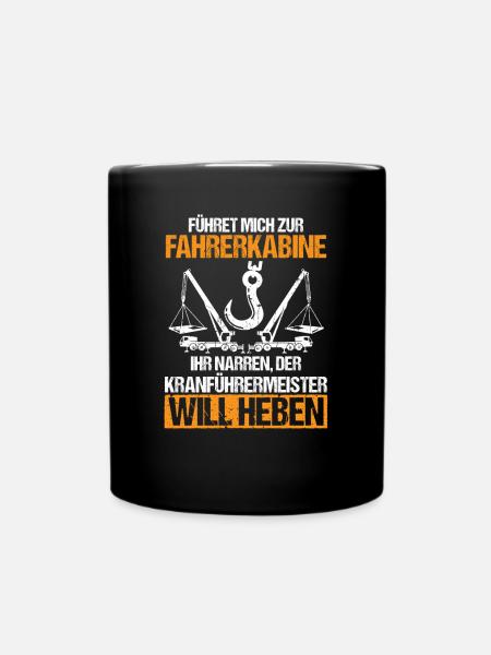 Der Kranführermeister will heben - Tasse einfarbig - Schwarz