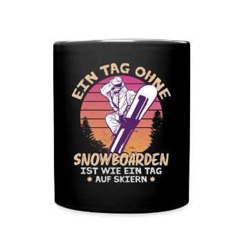 Snowboarden Ein Tag ohne Snowboard - Tasse einfarbig - Schwarz - Vorne
