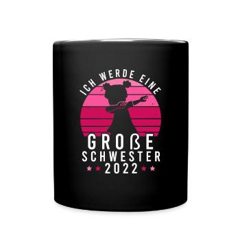 Große Schwester 2022 Einzelkind - Tasse einfarbig - Schwarz - Vorne