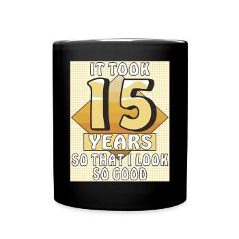 IT TOOK 15 YEARS - Full Colour Mug - black - Front