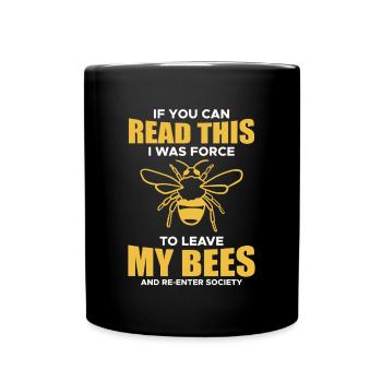 Si vous pouvez lire ceci, j’ai été forcé de quitter mes abeilles - Mug uni - noir - Devant