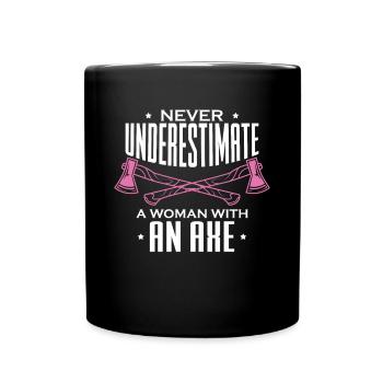 Never Understimate A Woman With An Axe Shirt - Full Colour Mug - black - Front