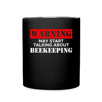 Warning May Start Talking About Beekeeping - Full Colour Mug - black - Front