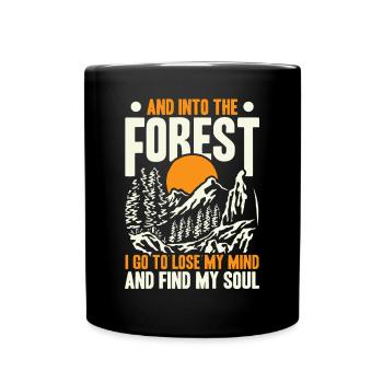 Into The Forest I Go To Lose My Mind And Find My - Full Colour Mug - black - Front