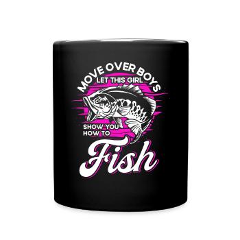 Move over Boys Let This Girl Show You Hoy To Fish - Tasse einfarbig - Schwarz - Vorne