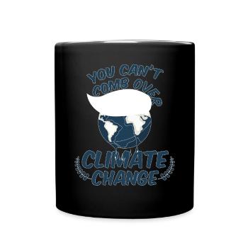 You Cant Comb Over Climate Change - Full Colour Mug - black - Front