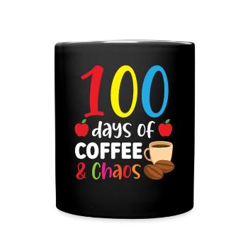100 Days Of Coffee And Chaos 100 Days Of School - Full Colour Mug - black - Front