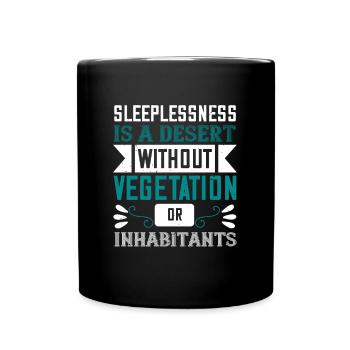 Sleeplessness is a desert without vegetation or - Full Colour Mug - black - Front