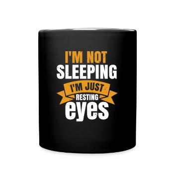 i'm not sleeping i'm just resting my eyes - Full Colour Mug - black - Front