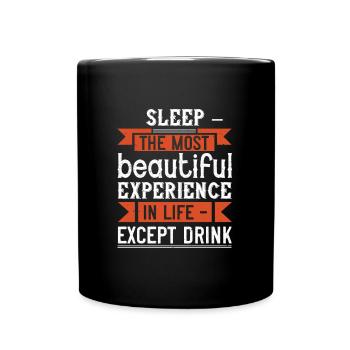 Sleep – the most beautiful experience in life – - Full Colour Mug - black - Front