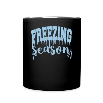 Einfrieren Jahreszeit Zitat Winter Eis Geschenk - Tasse einfarbig - Schwarz - Vorne