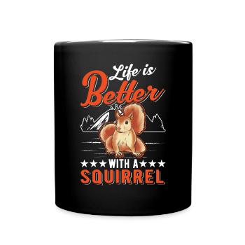 La vie est meilleure avec un écureuil - Mug uni - noir - Devant