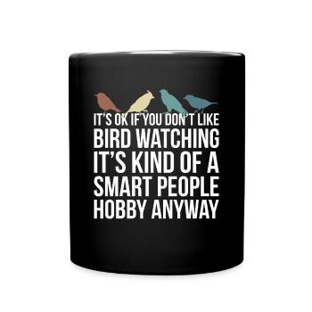 C’est correct si vous n’aimez pas les oiseaux ... Cadeau de chemise - Mug uni - noir - Devant
