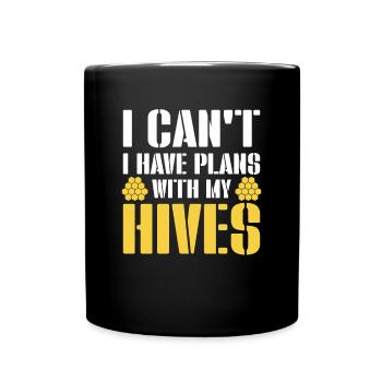 I Cant I Have Plans With My Hives Shirt - Full Colour Mug - black - Front