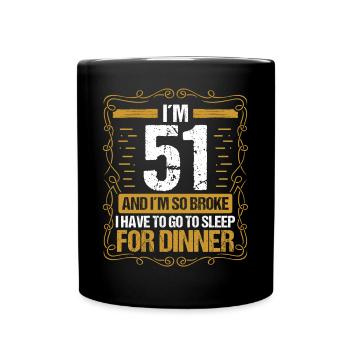 51 Idea Funny Go to Sleep for Dinner Year Humor - Tasse einfarbig - Schwarz - Vorne