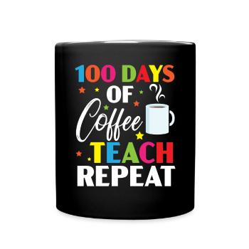 100 Days Of Coffee Teach Repeat 100 Days Of School - Full Colour Mug - black - Front