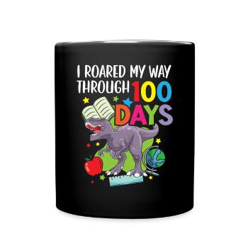 J’ai rugi à travers 100 jours d’école Dino - Mug uni - noir - Devant