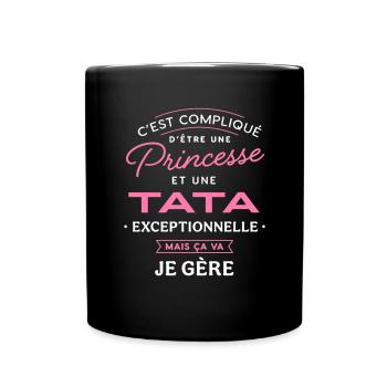 Princesse et tata exceptionnelle je gère humour - Mug uni - noir - Devant