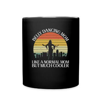 Belly Dance Belly Dancer Mom Dancer Gift - Full Colour Mug - black - Front
