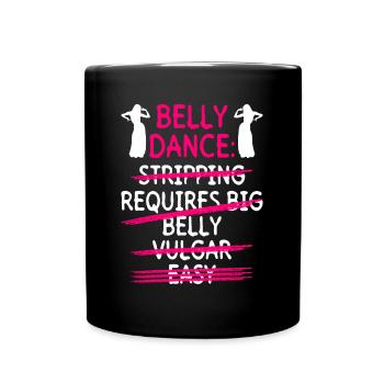Belly Dance Belly Dancer Dancing Dancer Gift - Full Colour Mug - black - Front